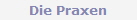 Die Praxen